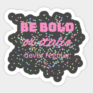 Be bold or italic! Mediengestalter Grafikdesigner Sticker